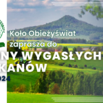 Koło Obieżyświat zaprasza do Krainy Wygasłych Wulkanów