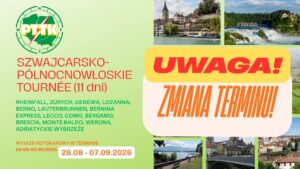 Uwaga! Zmiana terminu dla SZWAJCARSKO-PÓŁNOCNOWŁOSKIEGO TOURNÉE