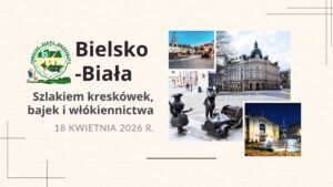 Bielsko-Biała – szlakiem kreskówek, bajek i włókiennictwa – Koło Obieżyświat zaprasza