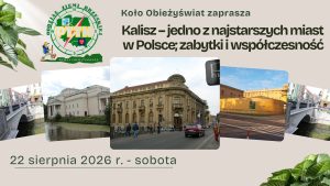 Kalisz – jedno z najstarszych miast w Polsce, jego zabytki i współczesność