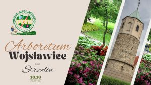 Jesienna podróż do Arboretum w Wojsławicach oraz Strzelina
